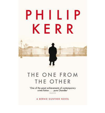 The One From The Other: Bernie Gunther Thriller 4 - Bernie Gunther - Philip Kerr - Kirjat - Quercus Publishing - 9781847242921 - torstai 6. maaliskuuta 2008