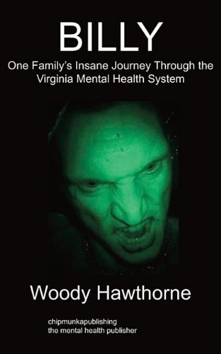 Cover for Woody Hawthorne · Billy: One Family's Insane Journey Through the Virginia Mental Health System (Taschenbuch) (2009)