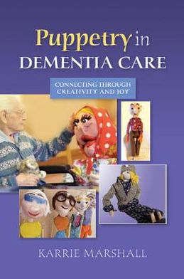 Cover for Karrie Marshall · Puppetry in Dementia Care: Connecting through Creativity and Joy (Paperback Book) (2013)