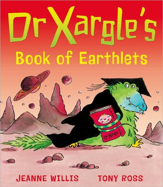 Dr Xargle's Book of Earthlets - Dr Xargle - Jeanne Willis - Livros - Andersen Press Ltd - 9781849392921 - 5 de maio de 2011