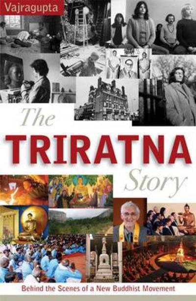 Cover for Vajragupta · The Triratna Story: Behind the Scenes of a New Buddhist Movement (Paperback Book) (2010)