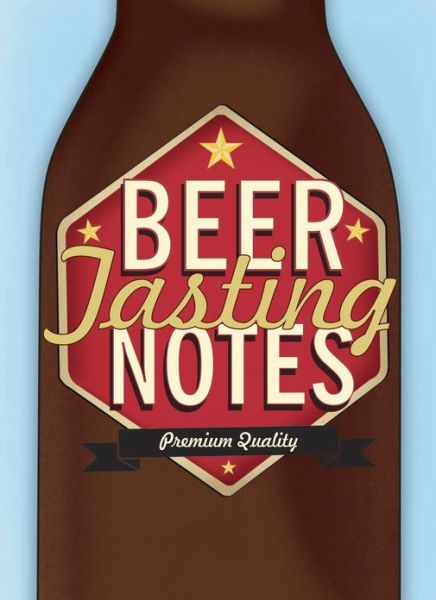 Beer Tasting Notes - Cico Books - Music - Ryland, Peters & Small Ltd - 9781908862921 - March 14, 2013