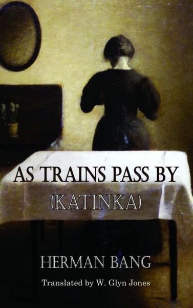 Cover for Herman Bang · As Trains Pass By (Katinka) (Paperback Bog) (2015)