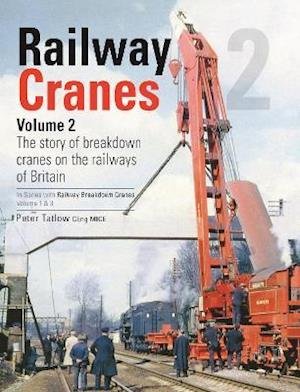 Cover for Tatlow, Peter (Author) · Railway Cranes Volume 2 (Hardcover Book) (2022)