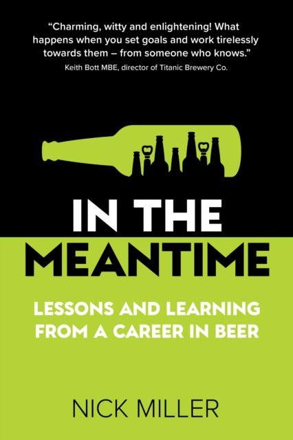 Cover for Nick Miller · In The Meantime: Lessons and Learning from a Career in Beer (Paperback Book) (2022)