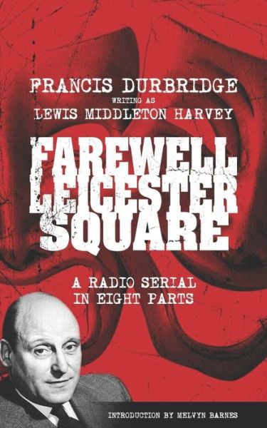 Cover for Durbridge (Writing as Lewis Middleton · Farewell, Leicester Square (Scripts of the eight part radio serial) (Paperback Book) (2022)