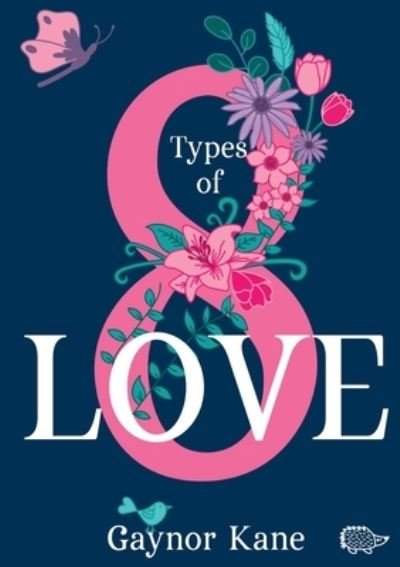 Eight Types of Love - Gaynor Kane - Livros - Hedgehog Poetry Press, The - 9781913499921 - 29 de julho de 2022