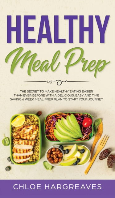 Cover for Chloe Hargreaves · Healthy Meal Prep (Hardcover Book) (2020)