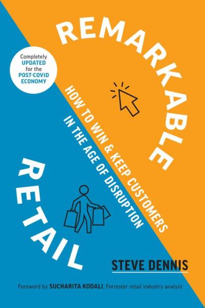 Cover for Steve Dennis · Remarkable Retail: How to Win and Keep Customers in the Age of Disruption (Hardcover Book) (2021)