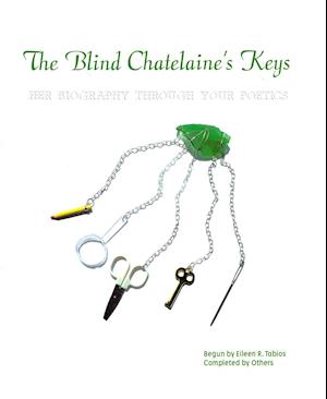 Cover for Eileen R Tabios · The Blind Chatelaine's Keys: Her Biography Through Your Poetics (Paperback Book) (2008)