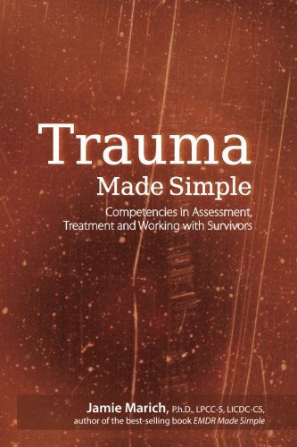 Cover for Jamie Marich Phd · Trauma Made Simple: Competencies in Assessment, Treatment and Working with Survivors (Taschenbuch) (2014)