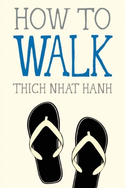 Cover for Thich Nhat Hanh · How to Walk - Mindful Essentials (Paperback Book) (2015)
