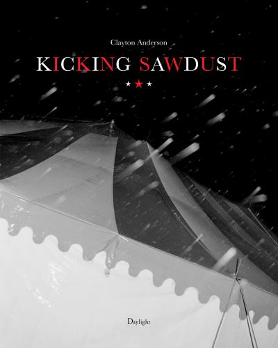 Cover for Kicking Sawdust: Running Away with the Circus and Carnival (Hardcover Book) (2020)