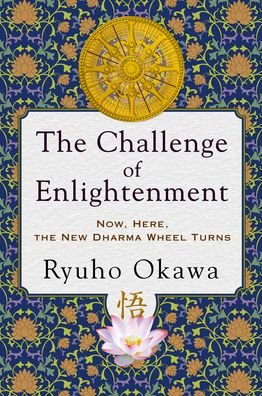 Cover for Ryuho Okawa · The Challenge of Enlightenment: Now, Here, the New Dharma Wheel Turns (Pocketbok) (2022)