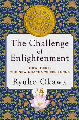 Cover for Ryuho Okawa · The Challenge of Enlightenment: Now, Here, the New Dharma Wheel Turns (Paperback Book) (2022)