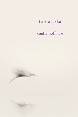 Cover for Carlie Hoffman · This Alaska (Book) (2021)