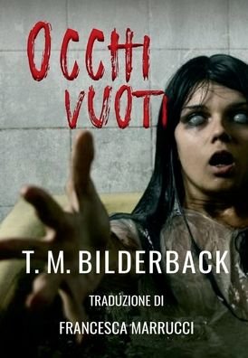 Cover for T M Bilderback · Occhi Vuoti (Hardcover Book) (2019)