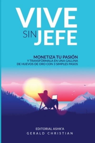 Vive sin jefe - Gerald Christian - Książki - Gerald Christian David Confienza Huamaní - 9781951725921 - 19 maja 2020