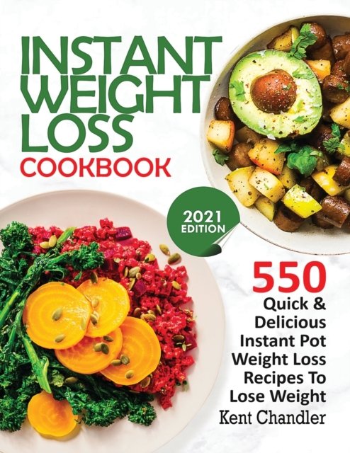 Cover for Kent Chandler · Instant Weight Loss Cookbook (Taschenbuch) (2020)