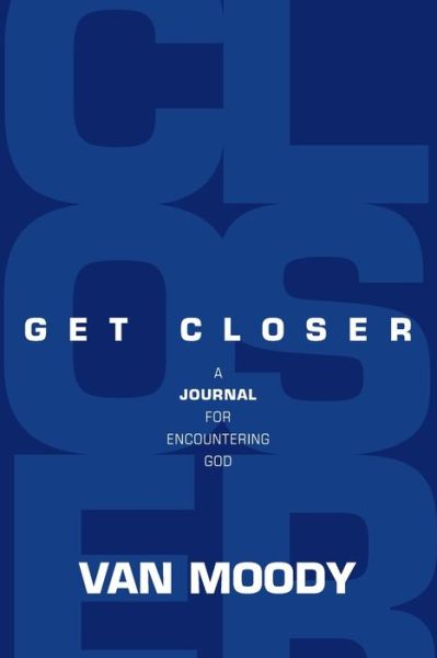 Get Closer - Van Moody - Books - Kudu Publishing - 9781954089921 - December 20, 2021