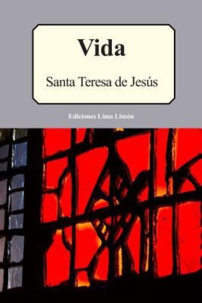 Vida - Santa Teresa de Jesus - Livres - Independently Published - 9781973154921 - 26 octobre 2017