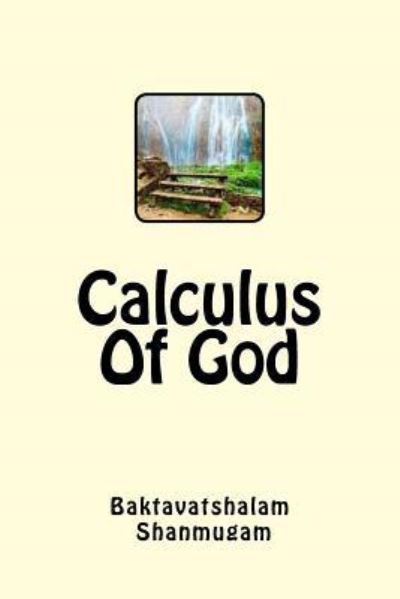 Cover for Baktavatshalam Shanmugam · Calculus Of God (Paperback Book) (2017)