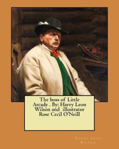 Cover for Harry Leon Wilson · The Boss of Little Arcady . by (Pocketbok) (2017)