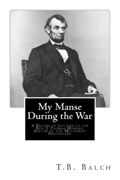 Cover for T B Balch · My Manse During the War (Paperback Book) (2017)