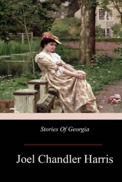 Cover for Joel Chandler Harris · Stories Of Georgia (Pocketbok) (2017)