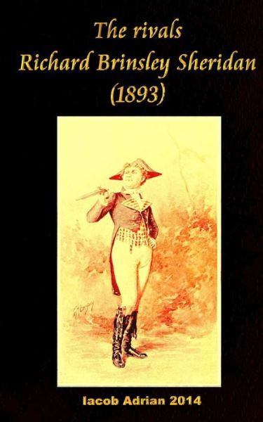 Cover for Iacob Adrian · The rivals Richard Brinsley Sheridan (1893) (Paperback Book) (2017)