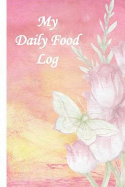 Cover for Cora Chesterfield · My Daily Food Log (Paperback Bog) (2018)