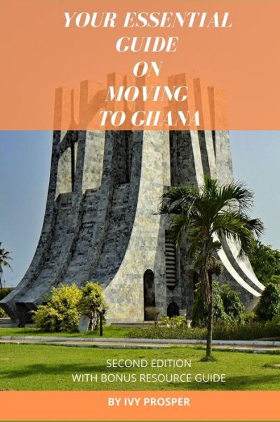 Cover for Ivy Prosper · Your Essential Guide on Moving to Ghana (Paperback Book) (2019)