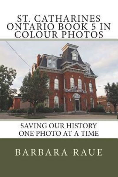 Cover for Barbara Raue · St. Catharines Ontario Book 5 in Colour Photos (Paperback Book) (2018)