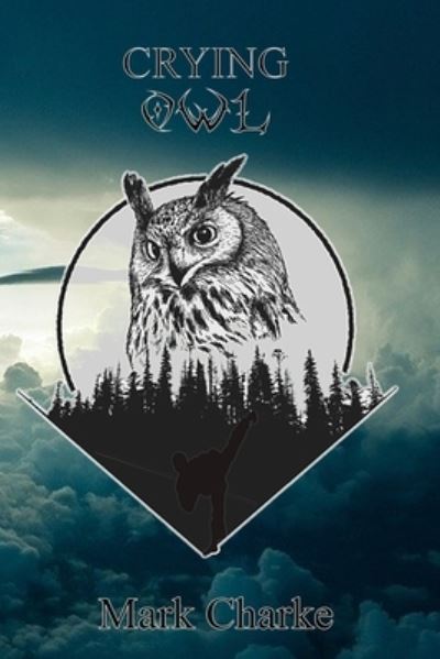 Cover for Mark Charke · Crying Owl (Paperback Bog) (2020)