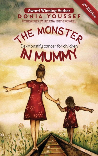 Cover for Donia Youssef · The Monster in Mummy (2nd Edition): De-Monstify Cancer For Children - Monster in Mummy (Hardcover Book) [2nd The Monster in Mummy edition] (2019)