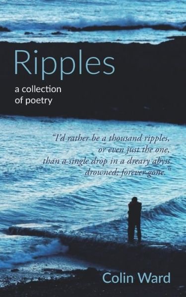Ripples - Colin Ward - Kirjat - In As Many Words - 9781999808921 - sunnuntai 28. tammikuuta 2018