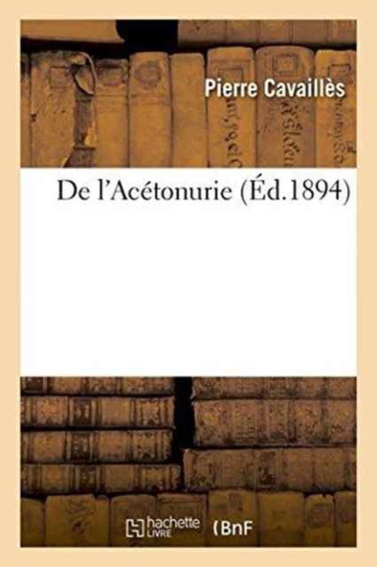 Cover for Pierre Cavailles · De L'acetonurie (Paperback Book) (2016)