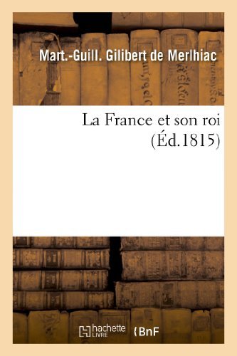Cover for Gilibert De Merlhiac-m-g · La France et Son Roi (Paperback Bog) [French edition] (2013)