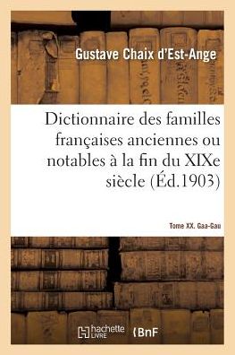 Cover for Chaix D'est-ange-g · Dictionnaire des familles françaises anciennes ou notables à la fin du XIXe siècle (Paperback Book) (2018)