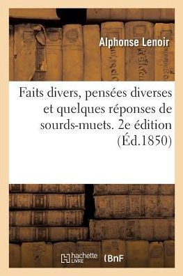 Cover for Lenoir-a · Faits divers, pensées diverses et quelques réponses de sourds-muets. 2e édition (Paperback Book) (2018)