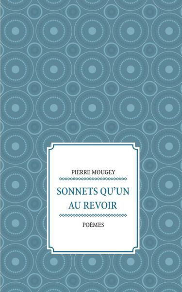 Cover for Mougey · Sonnets qu'un au revoir (Buch) (2019)