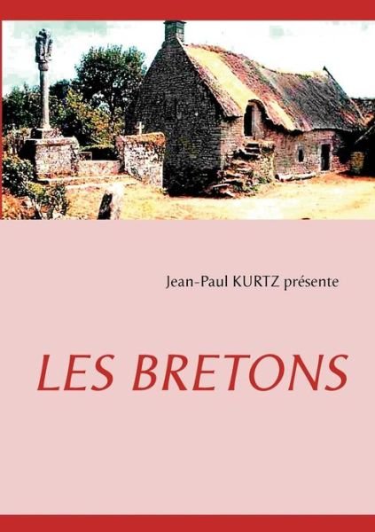 Cover for Jean-Paul Kurtz · Les Bretons (Taschenbuch) [French edition] (2012)