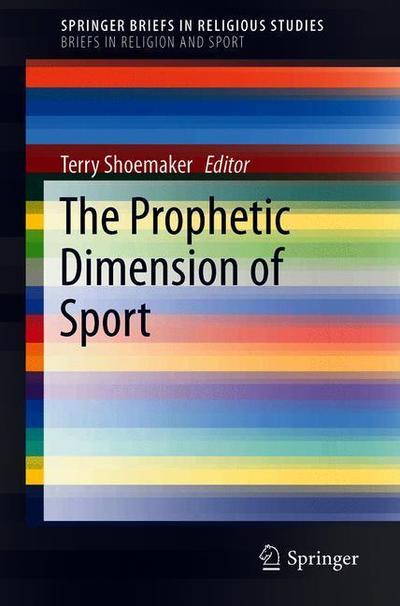 Cover for The Prophetic Dimension of Sport - Briefs in Religion and Sport (Paperback Book) [2019 edition] (2018)