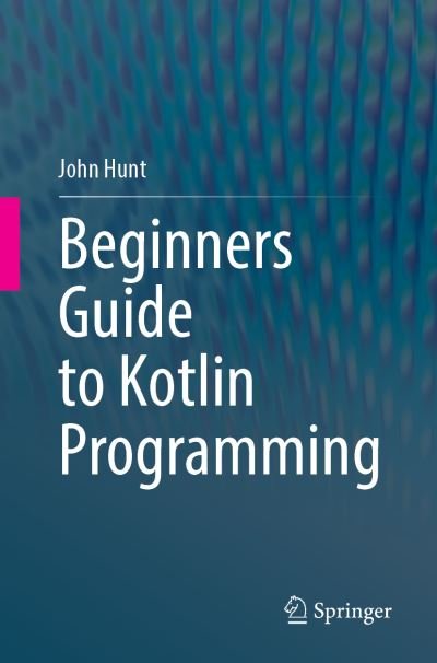 Cover for John Hunt · Beginner's Guide to Kotlin Programming (Pocketbok) [1st ed. 2021 edition] (2021)