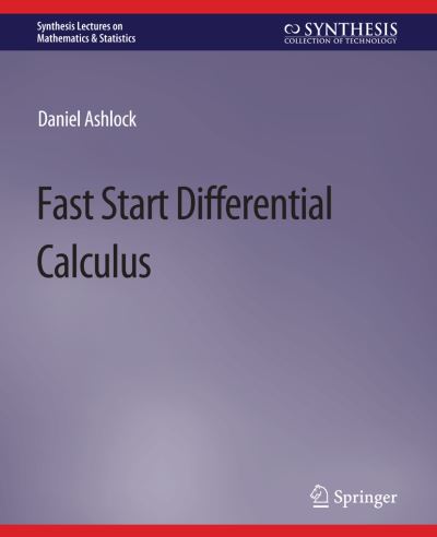 Cover for Daniel Ashlock · Fast Start Differential Calculus - Synthesis Lectures on Mathematics &amp; Statistics (Paperback Book) (2019)