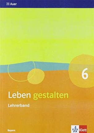 Cover for Klett Ernst /Schulbuch · Leben gestalten 6. Ausgabe Bayern (Paperback Book) (2019)