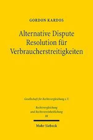 Gordon Kardos · Alternative Dispute Resolution Für Verbraucherstreitigkeiten (Bog) (2023)