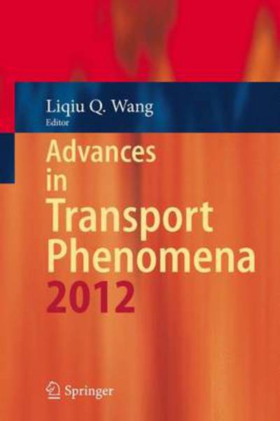 Cover for Liqiu Q Wang · Advances in Transport Phenomena 2011 - Advances in Transport Phenomena (Hardcover Book) [2014 edition] (2013)