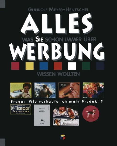 Cover for Gundolf Meyer-hentschel · Alles Was Sie Schon Immer UEber Werbung Wissen Wollten - Gabler Public (Paperback Book) [Softcover Reprint of the Original 1st 1996 edition] (2014)