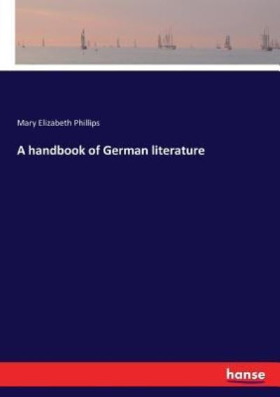 Cover for Mary Elizabeth Phillips · A handbook of German literature (Paperback Book) (2017)